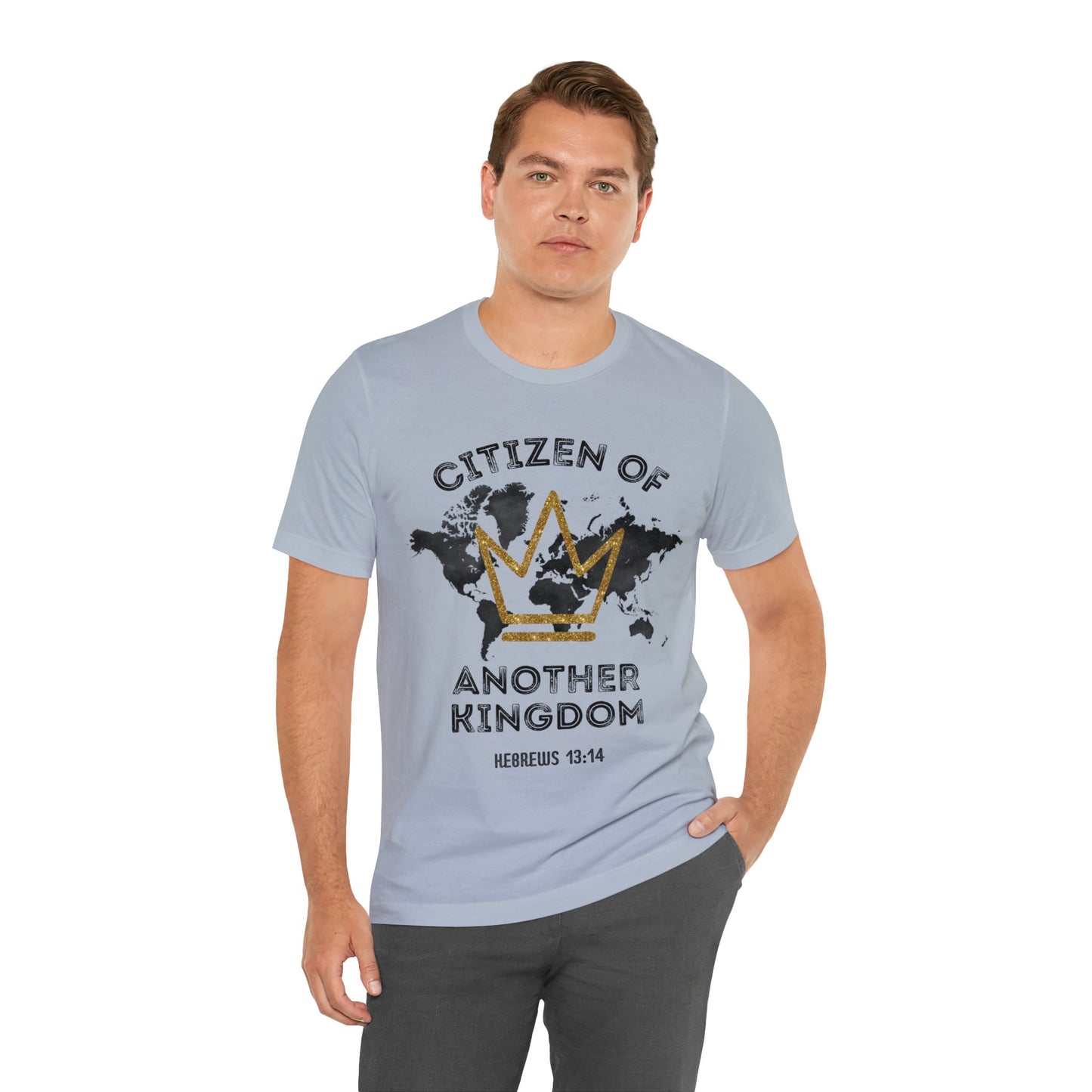 Christian Faith Unisex TShirt, Citizen of Another Kingdom