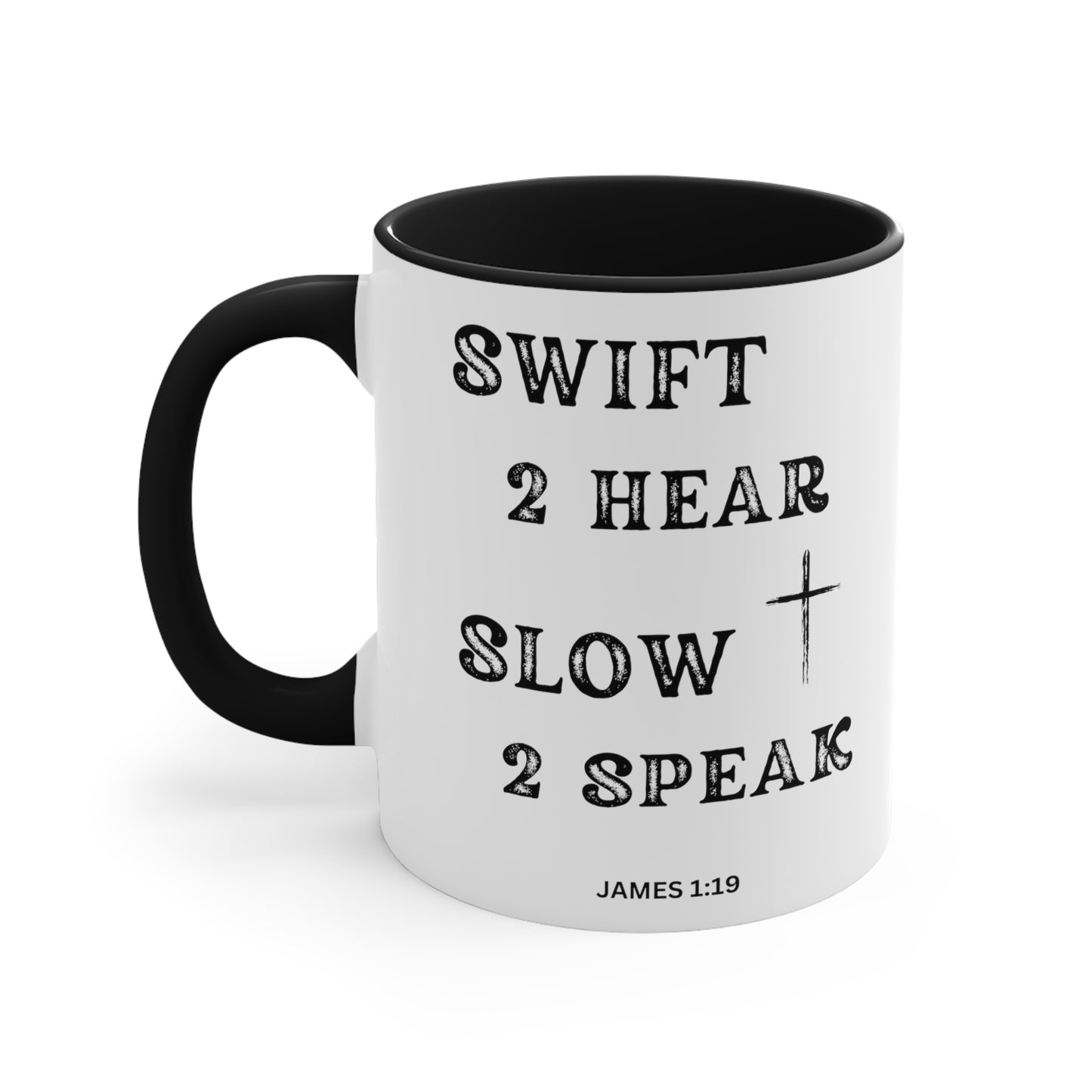 Christian Bible Gift Mug, James 1:19, Be Swift to Hear