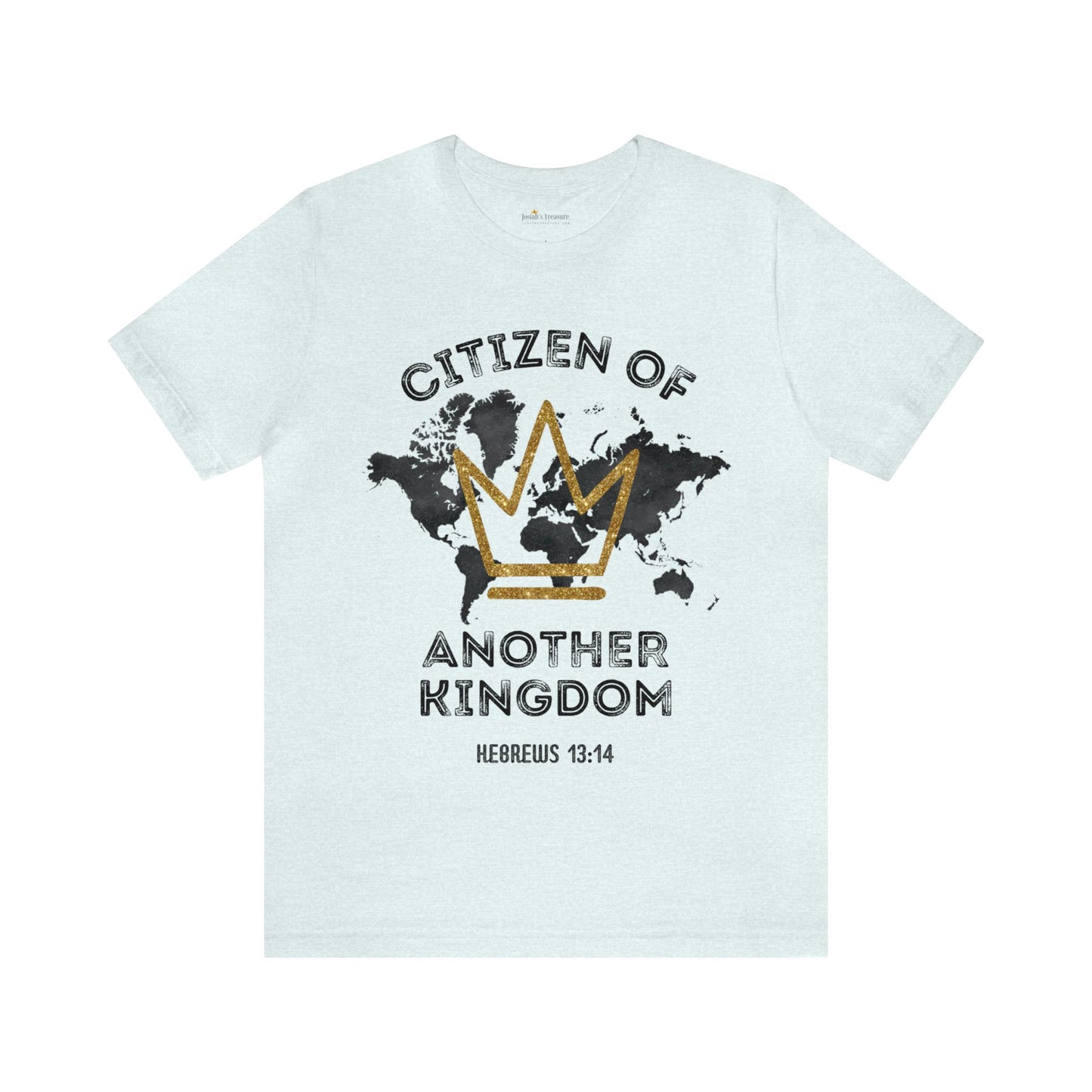 Christian Faith Unisex TShirt, Citizen of Another Kingdom