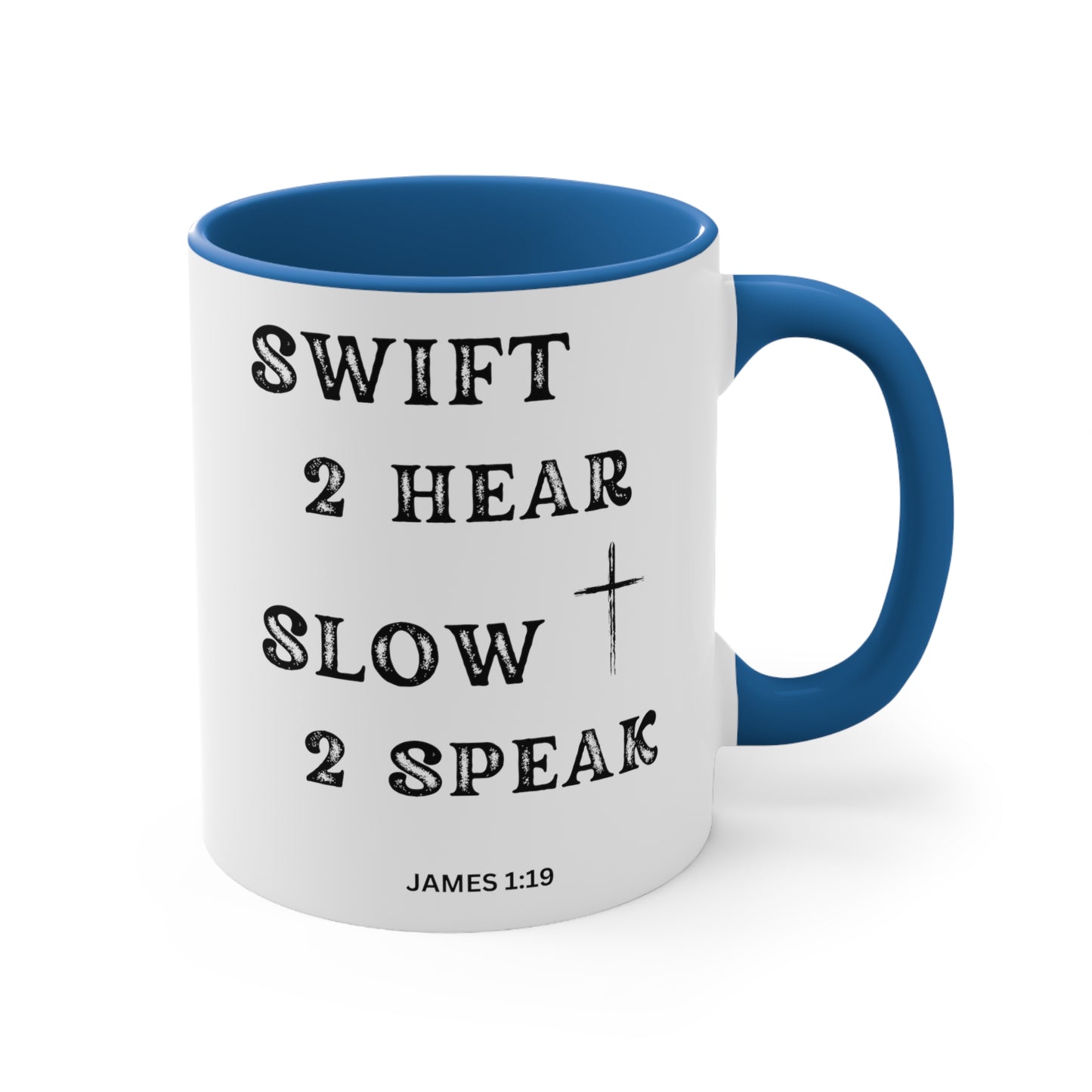 Christian Bible Gift Mug, James 1:19, Be Swift to Hear