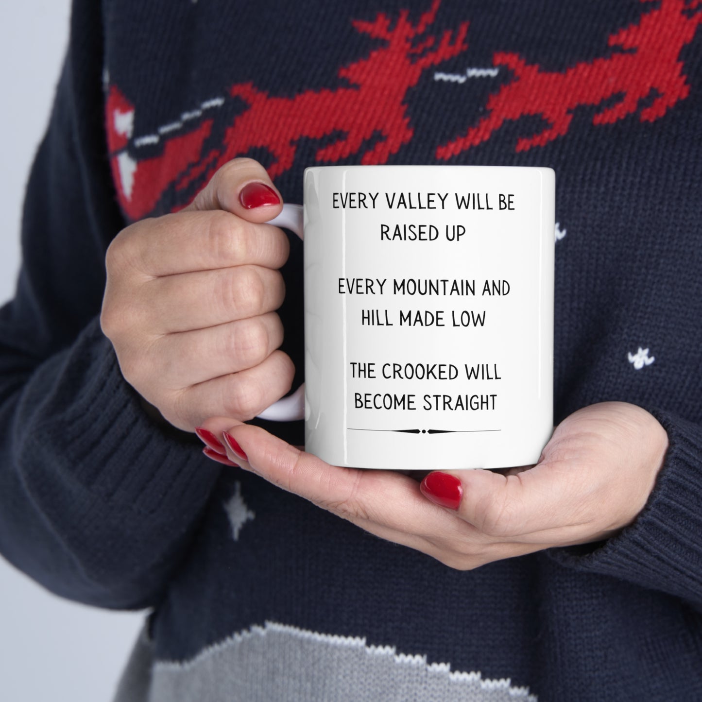 Scripture Mug, Every Valley Will Be Raised Up, Luke 3:5-6