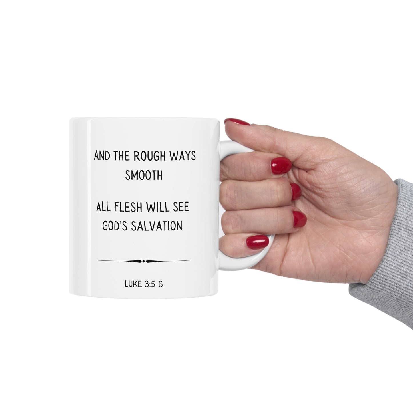 Scripture Mug, Every Valley Will Be Raised Up, Luke 3:5-6