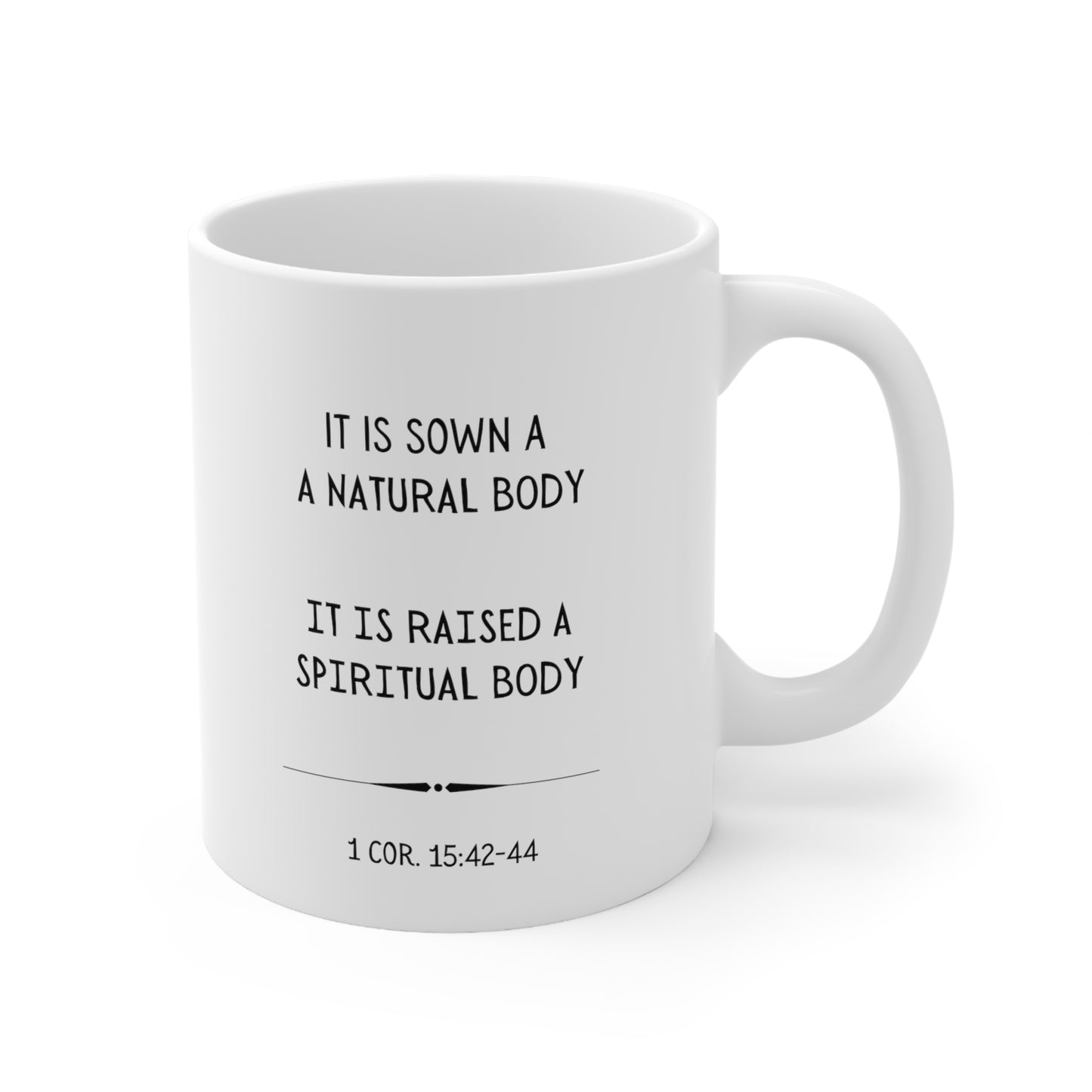 Scripture Mug, The Body Raised in Glory Coffee Mug, 1 Corinthians 15:42-44