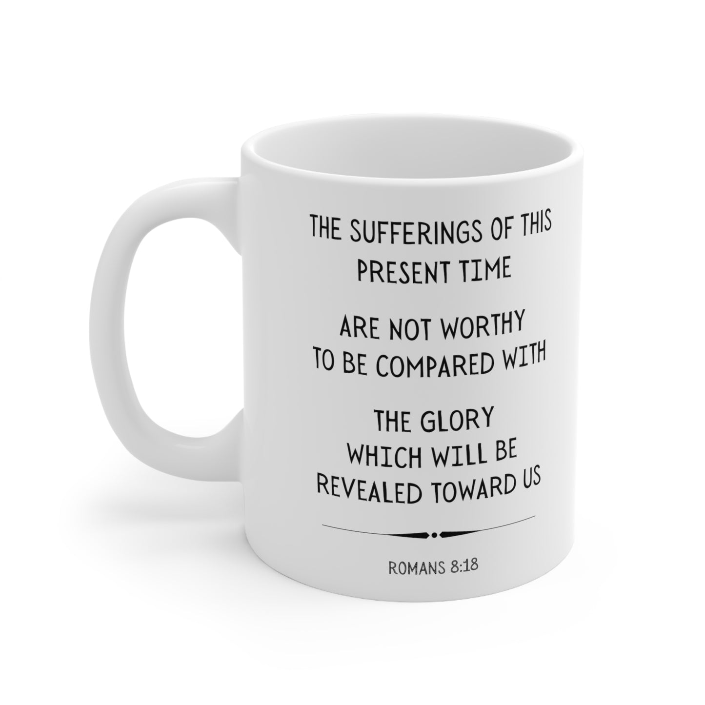Scripture Mug, The Sufferings of this Present Time, Romans 8:18