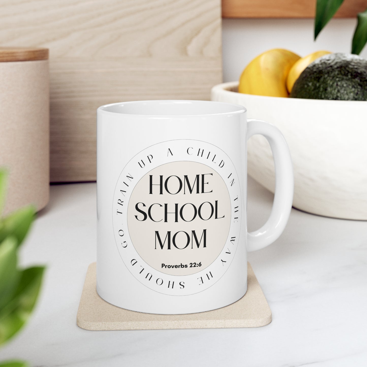 Home School Mom Gift Mug, Train Up A Child, Proverbs 22:6