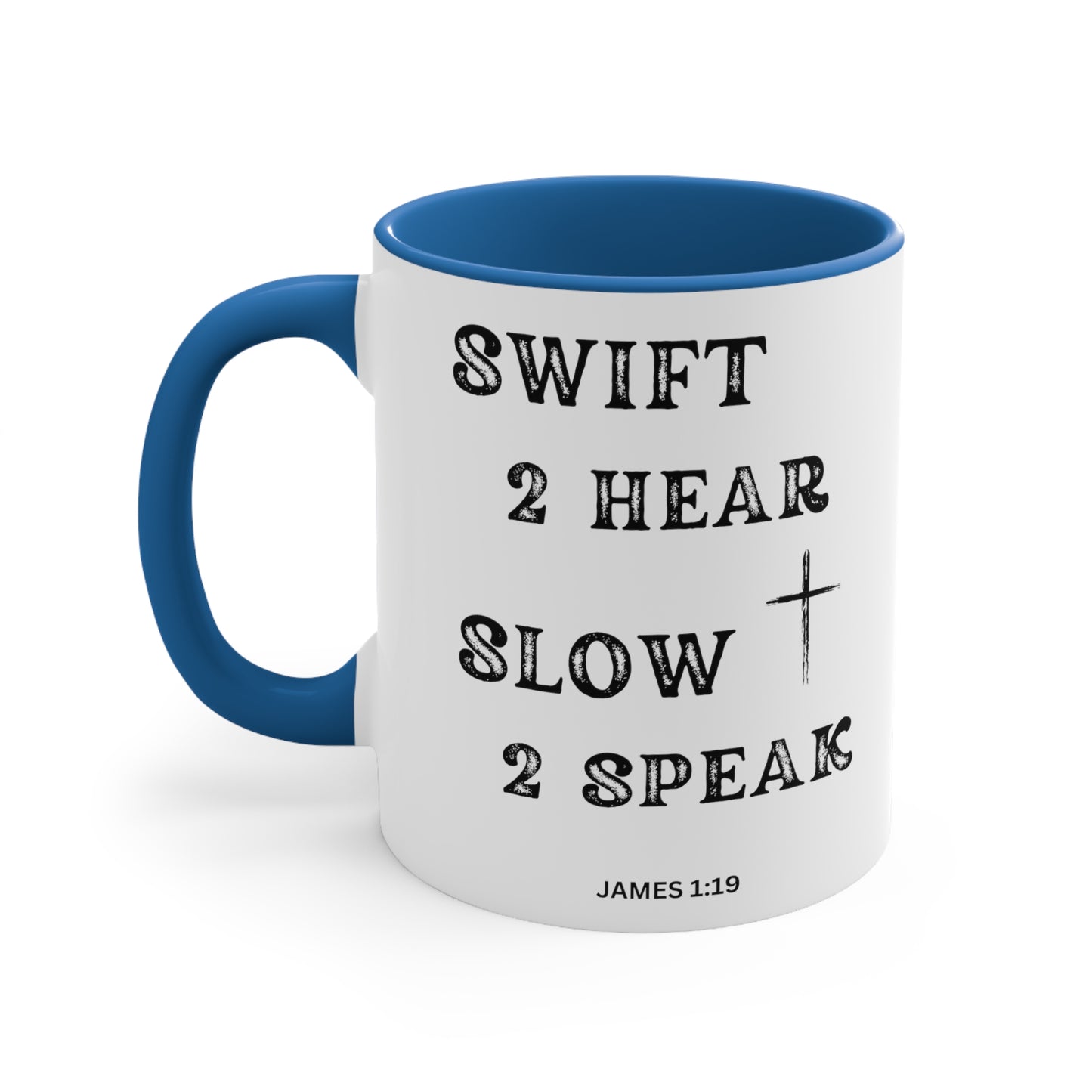 Christian Bible Gift Mug, James 1:19, Be Swift to Hear