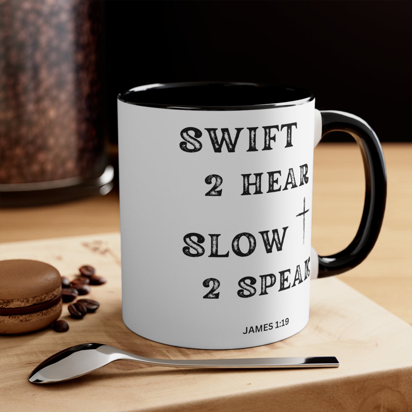 Christian Bible Gift Mug, James 1:19, Be Swift to Hear