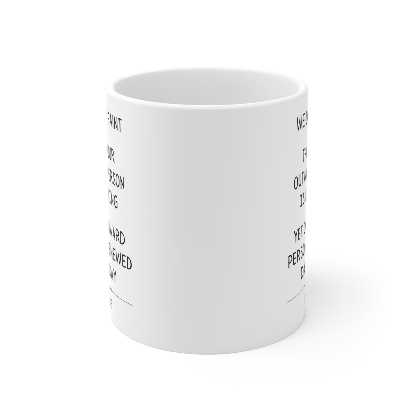 Scripture Mug, Inward Person Renewed, 2 Corinthians 4:16