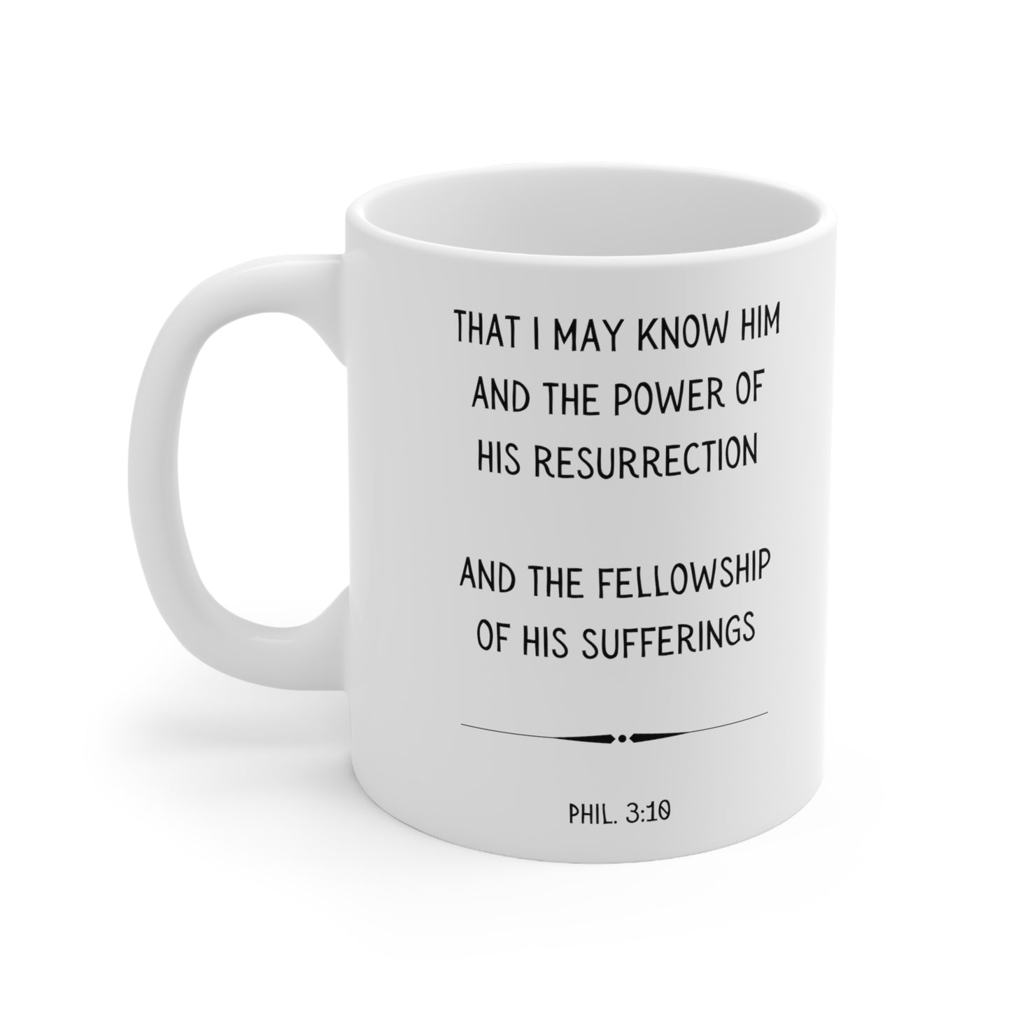 Scripture Mug, That I May Know Him and the Fellowship of His Sufferings, Philippians 3:10