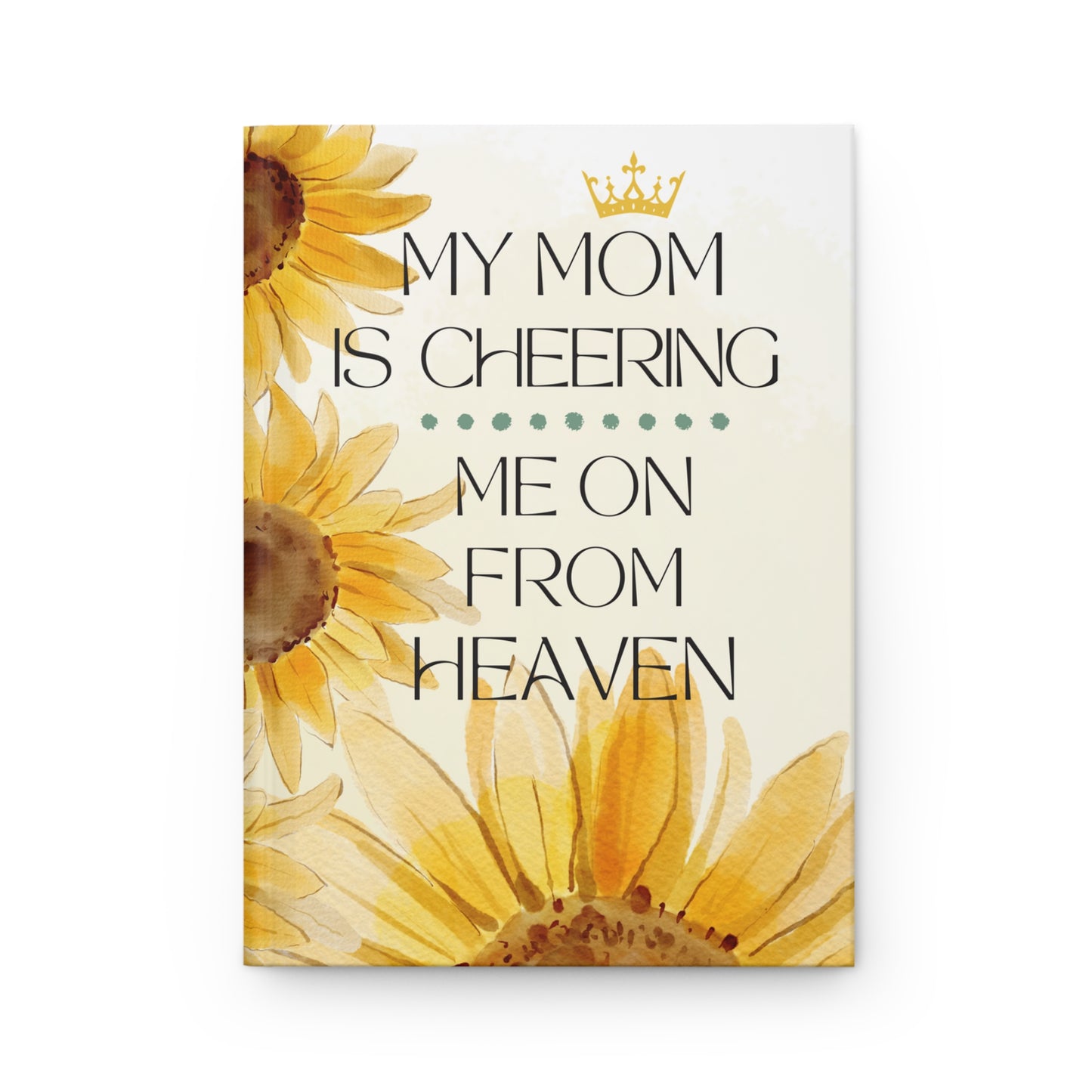 Grief Journal for Loss of Mom, Cheering Me On From Heaven