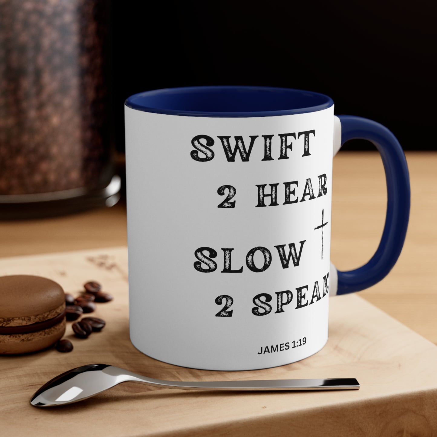 Christian Bible Gift Mug, James 1:19, Be Swift to Hear