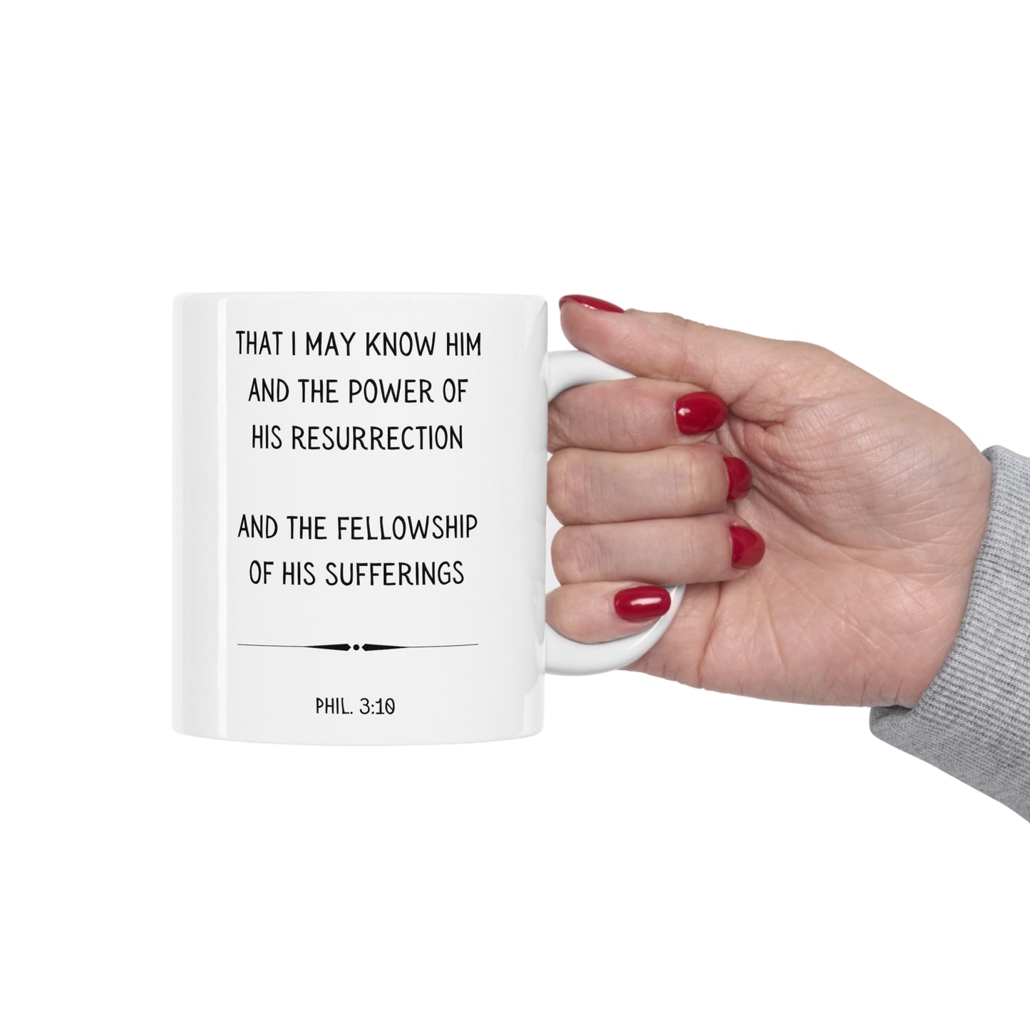 Scripture Mug, That I May Know Him and the Fellowship of His Sufferings, Philippians 3:10