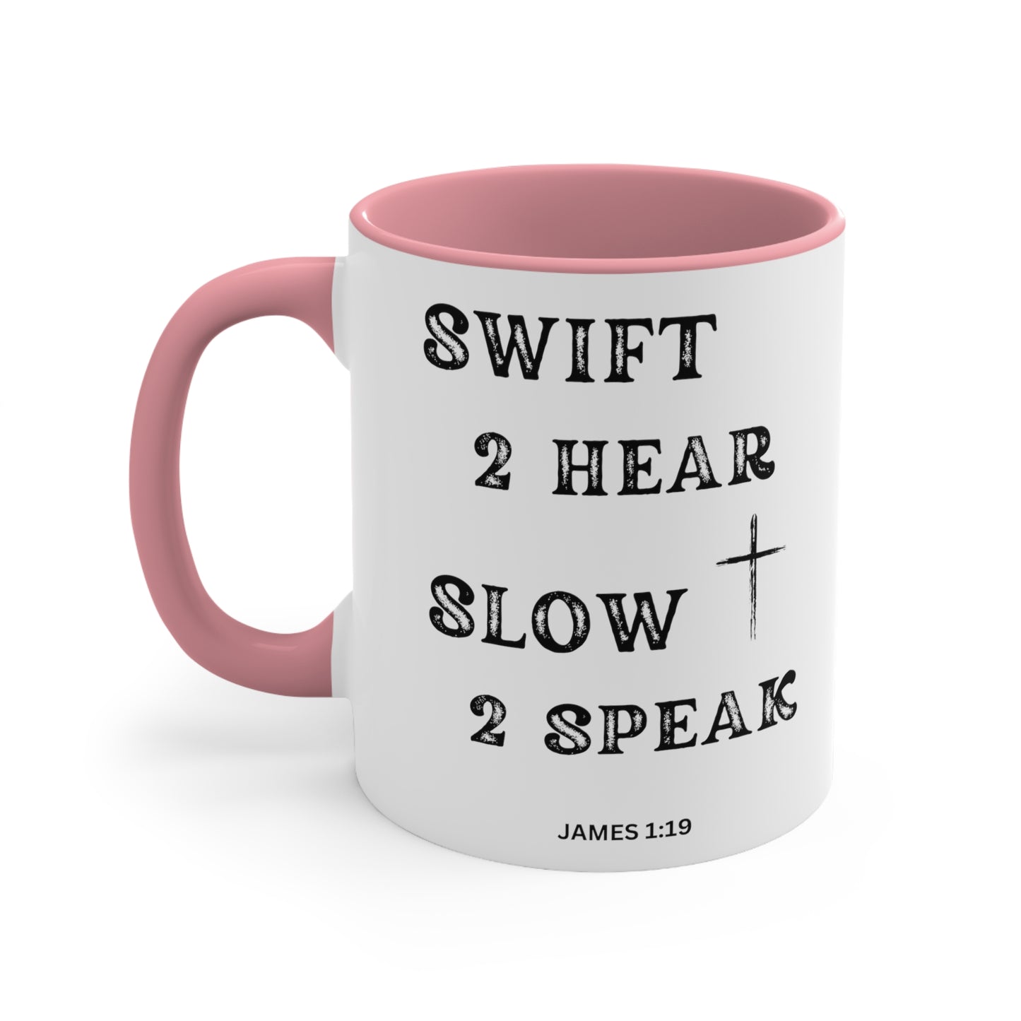 Christian Bible Gift Mug, James 1:19, Be Swift to Hear