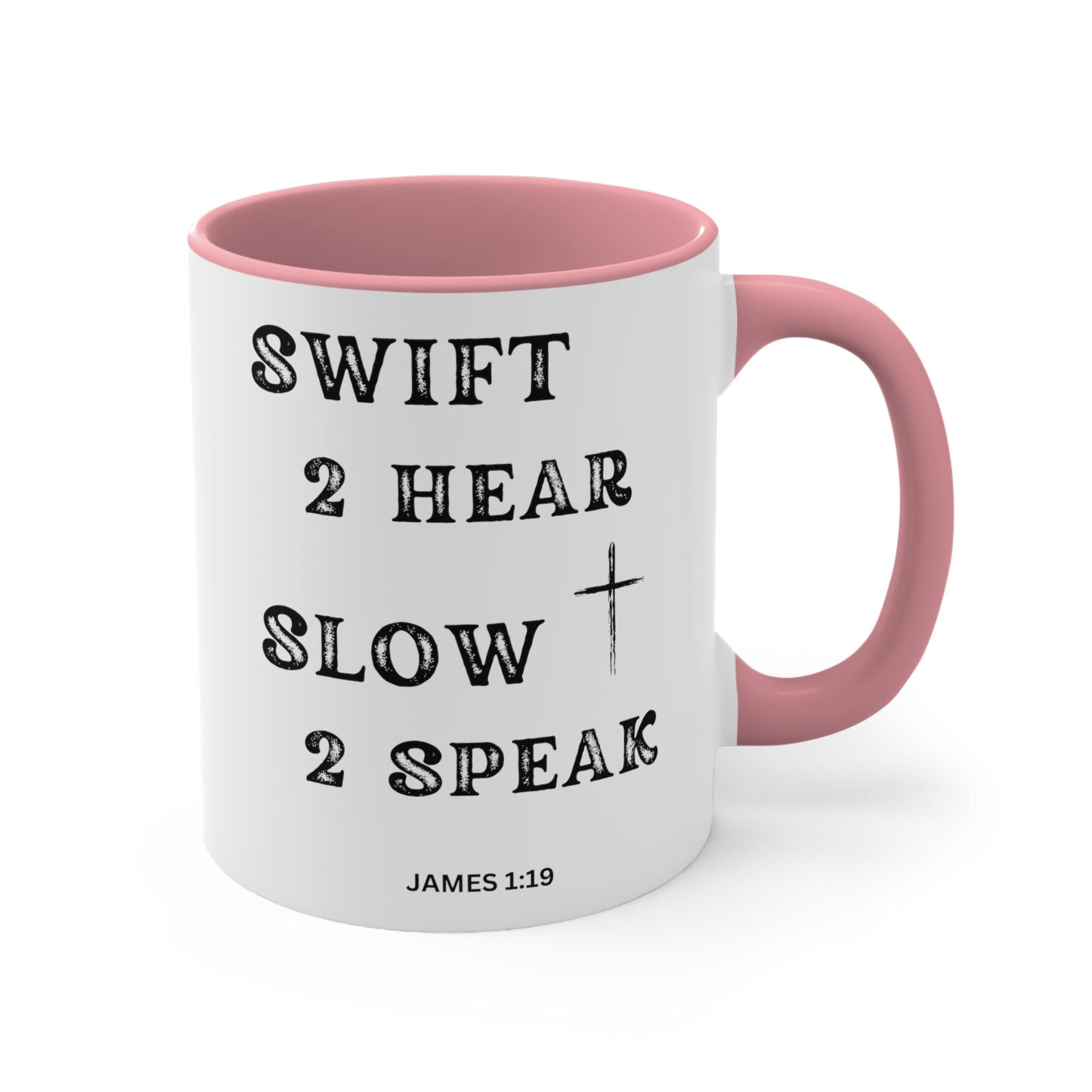 Christian Bible Gift Mug, James 1:19, Be Swift to Hear