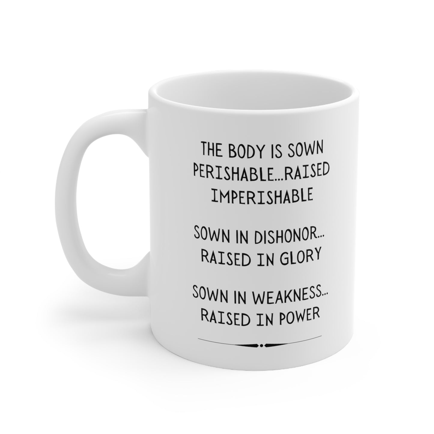 Scripture Mug, The Body Raised in Glory Coffee Mug, 1 Corinthians 15:42-44