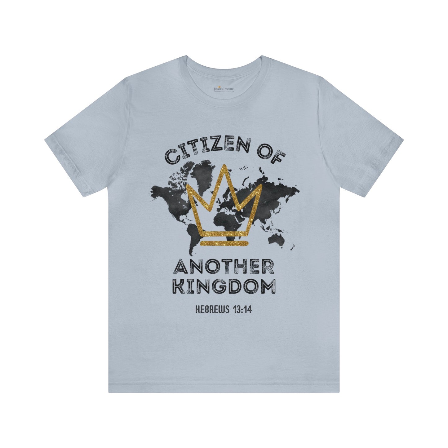 Christian Faith Unisex TShirt, Citizen of Another Kingdom