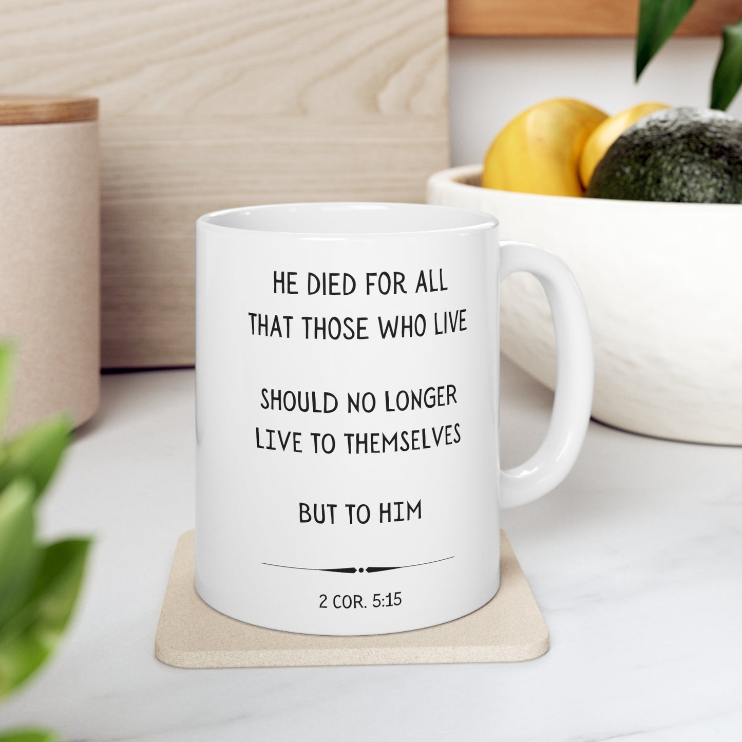 Scripture Mug, He Died for All, 2 Corinthians 5:15