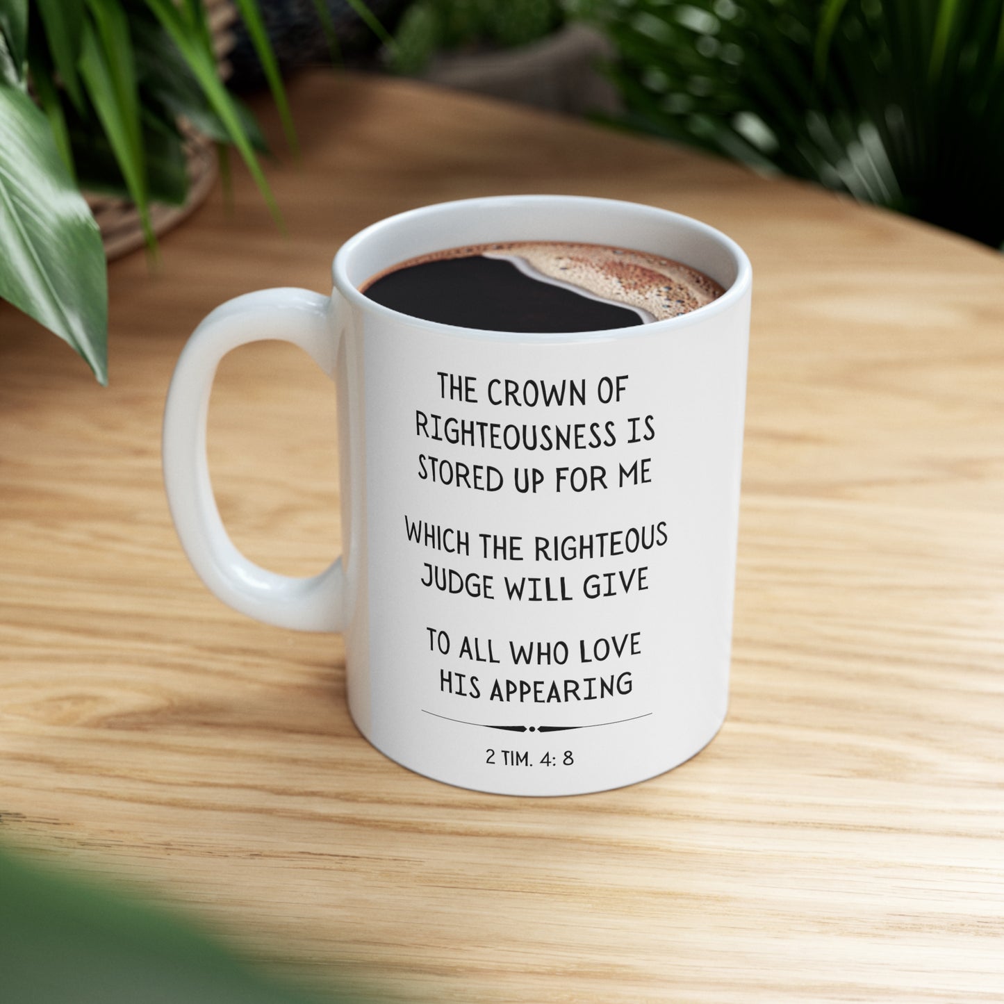 Scripture Mug, Crown of Righteousness Is Stored Up For Me, 2 Timothy 4:8
