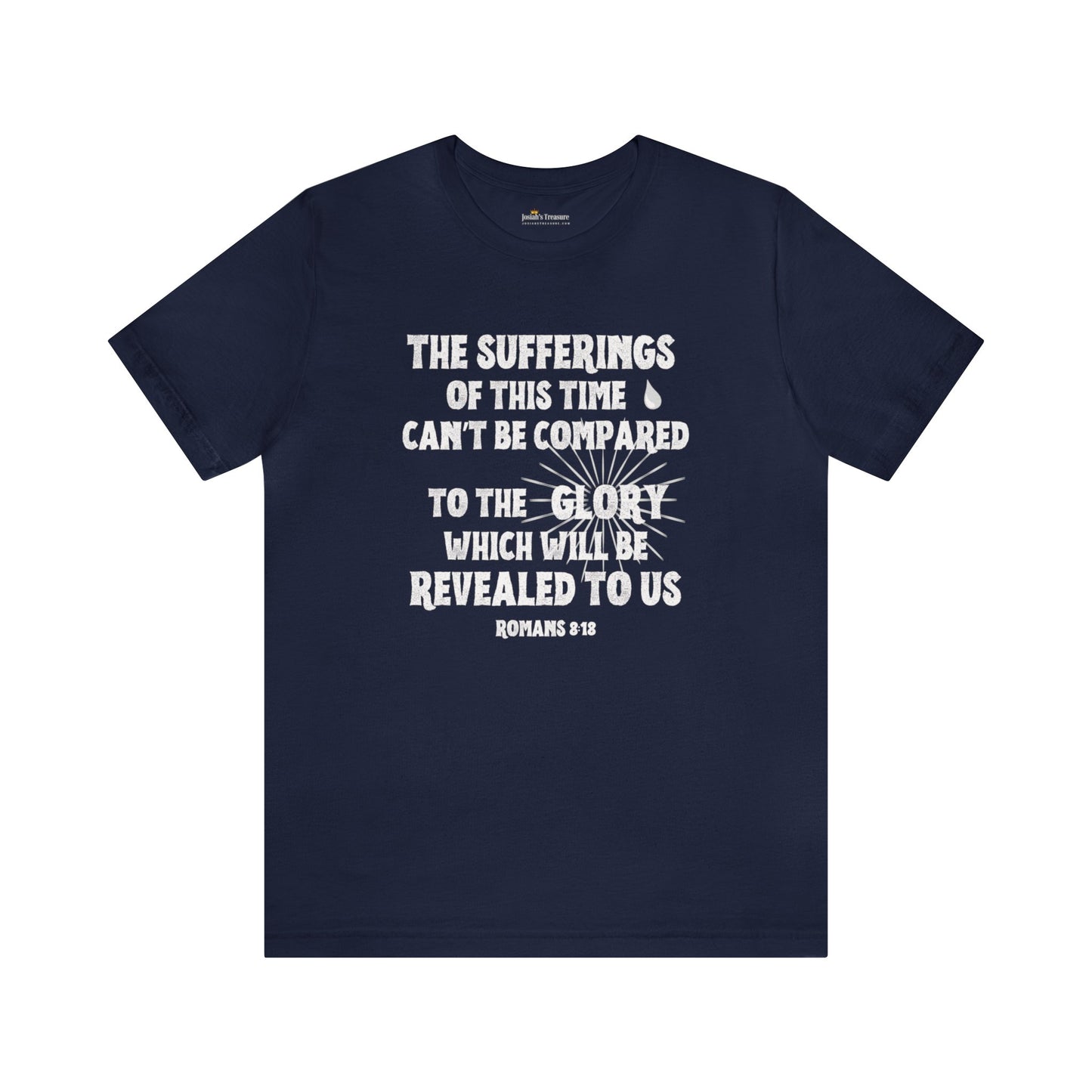 Christian Faith Unisex TShirt, The Sufferings Of This Time