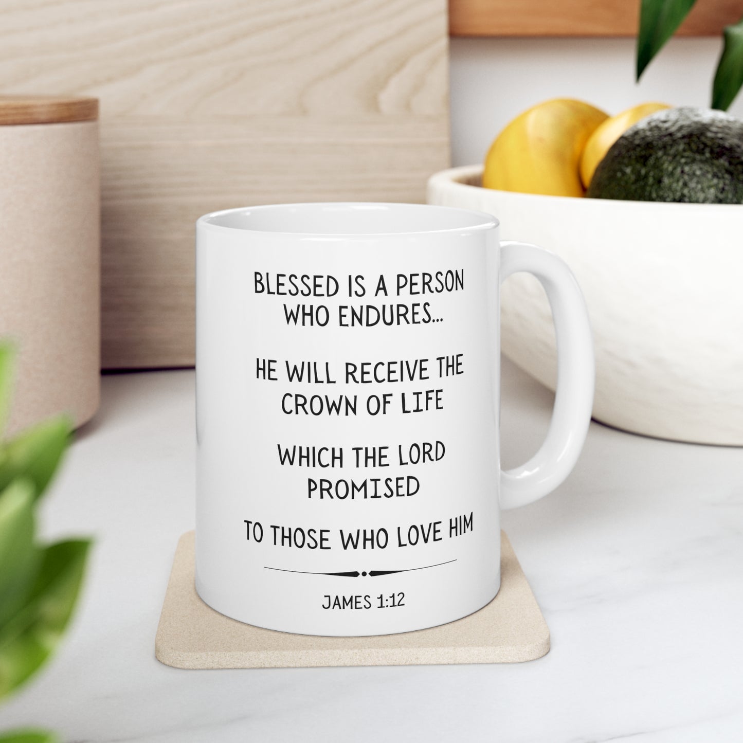 Scripture Mug, Blessed Is He Who Endures, James 1:12