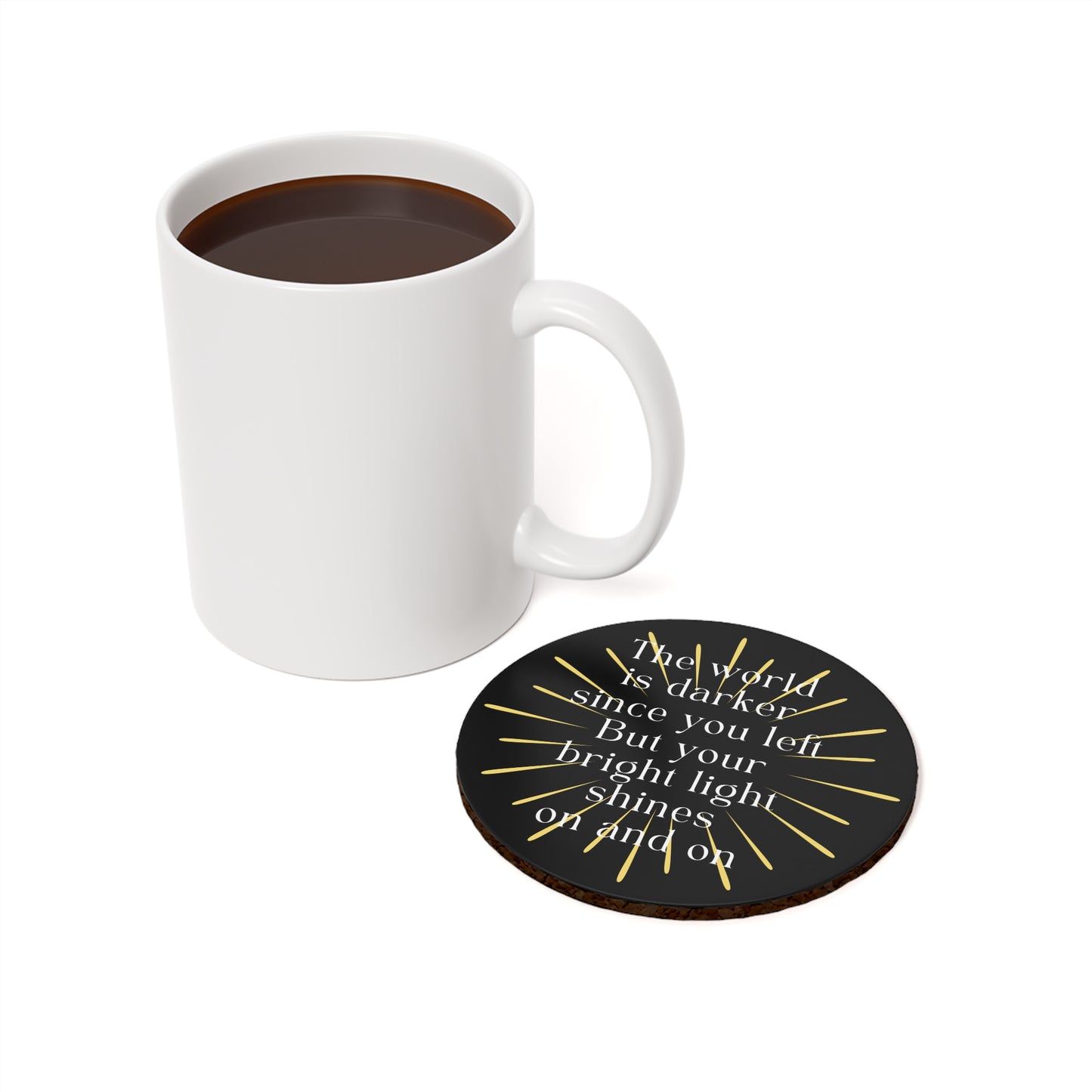 Coaster for Candles, Mugs, Glasses, The World Is Darker Since You Left