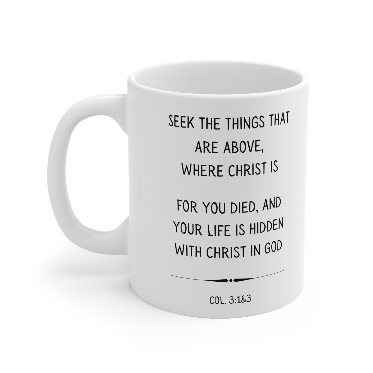 Scripture Mug, Seek The Things That Are Above, Colossians 3:1&3