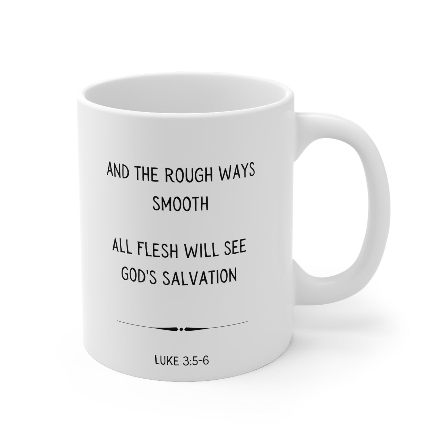 Scripture Mug, Every Valley Will Be Raised Up, Luke 3:5-6