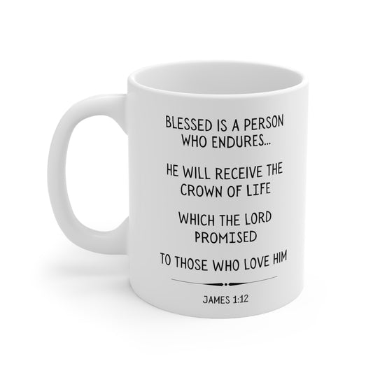 Scripture Mug, Blessed Is He Who Endures, James 1:12