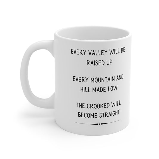 Scripture Mug, Every Valley Will Be Raised Up, Luke 3:5-6