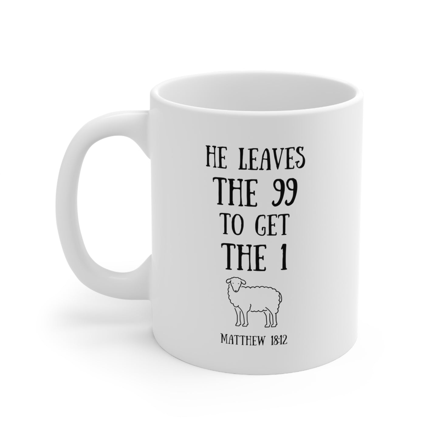 Christian Bible Gift Mug, Matthew 18:12, He Leaves the 99