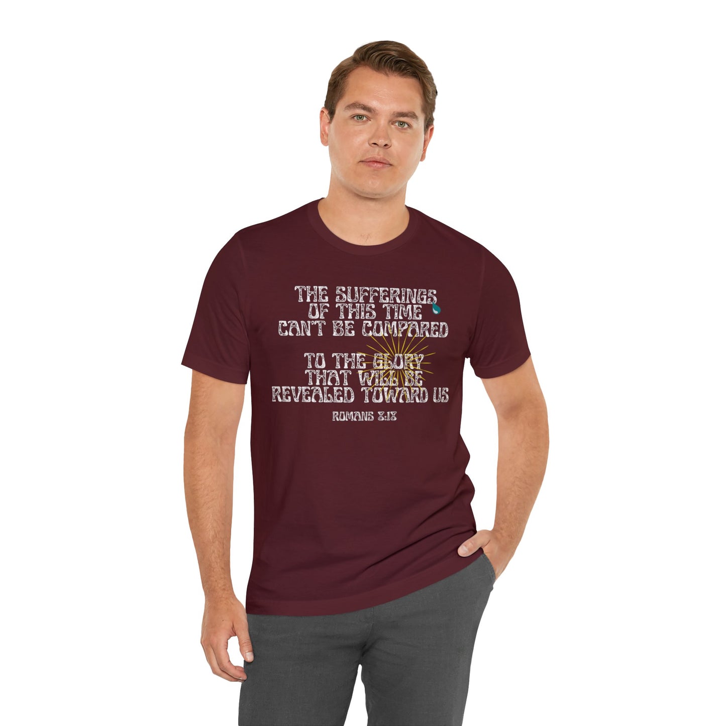 Christian Faith Unisex T Shirt, The Sufferings of This Present Time