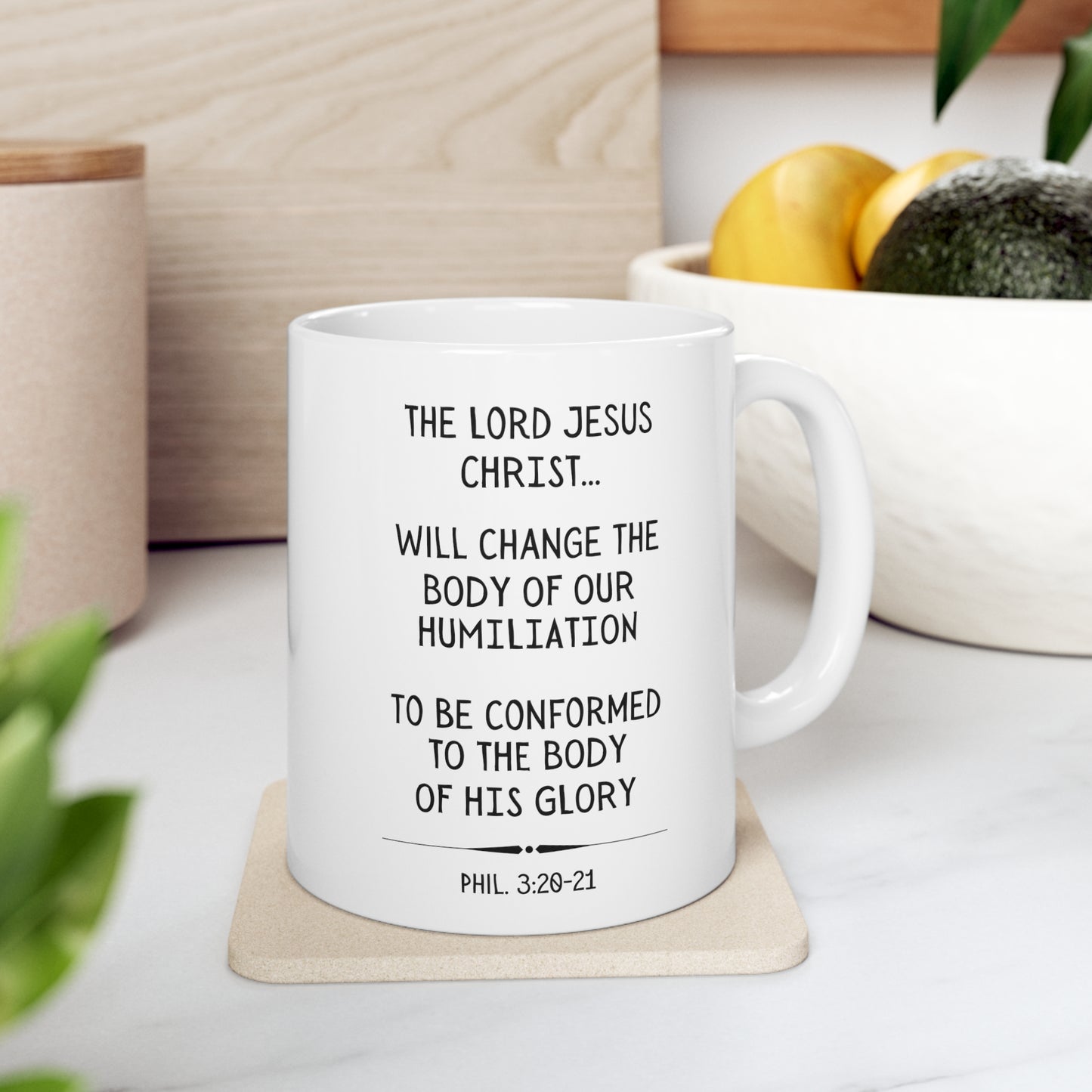 Scripture Mug, Conformed to His Glory, Philippians 3:20-21