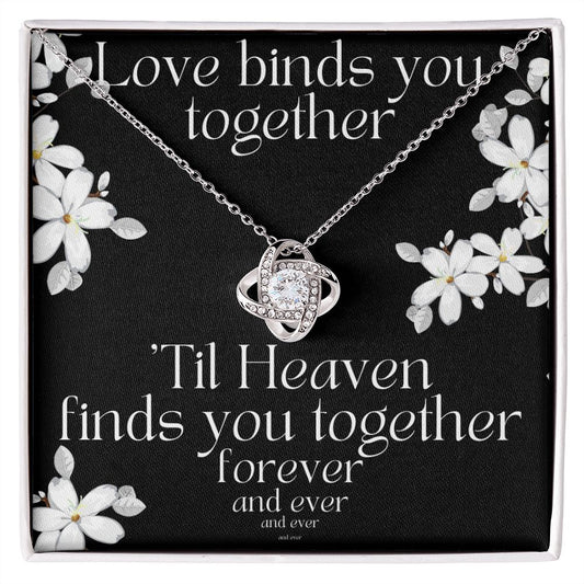 Memorial Love Knot Necklace, Love Binds You Together...